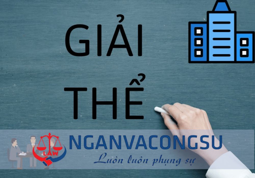 GIẢI THỂ CÔNG TY – THỦ TỤC, TRÌNH TỰ, HỒ SƠ VÀ NHỮNG LƯU Ý QUAN TRỌNG NHẤT 2025